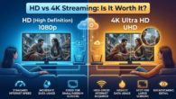 HD vs 4K Streaming: Is It Worth It?